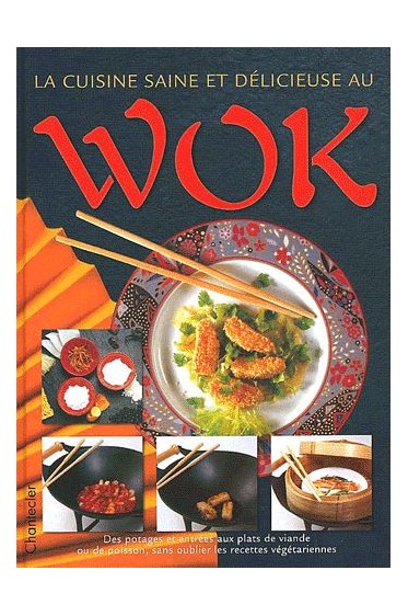 La cuisine saine et délicieuse au Wok