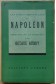 Napoléon - les pages immortelles choisies et expliquées
