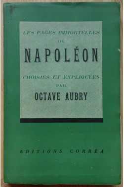 Napoléon - les pages immortelles choisies et expliquées