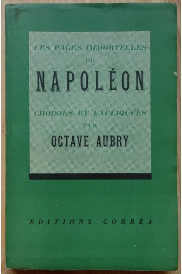 Napoléon - les pages immortelles choisies et expliquées