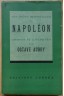Napoléon - les pages immortelles choisies et expliquées
