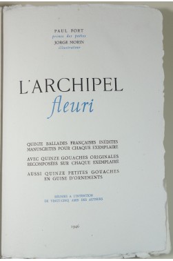 L'archipel fleuri. 15 ballades inédites manuscrites et envoi de Paul fort. Gouaches de Jorge Morin