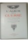 L'Album de la Guerre 1914-1919. 2 tomes, L'Illustration, 1922 1ère édition