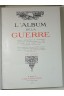 L'Album de la Guerre 1914-1919. 2 tomes, L'Illustration, 1922 1ère édition