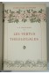 s vertus théologales, la Foi, l'Espérance, la Charité. Anthologies illustrées