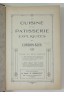La Cuisine et la Patisserie expliquées du Cordon-Bleu 1) Etude des bases de la Cuisine 2) Recueil des recettes