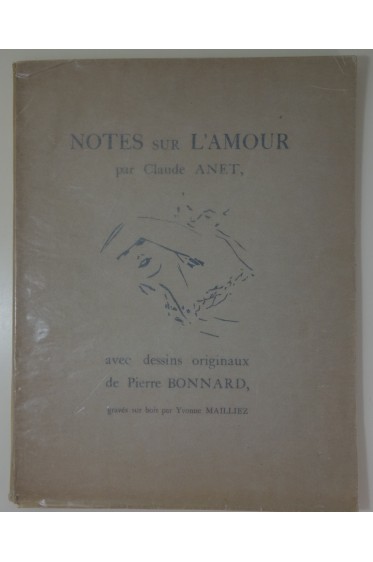 Notes sur l'amour avec des dessins originaux de Pierre Bonnard. 1 des 100 ex. numérotés sur Arches