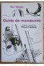 Guide de manoeuvre - E. Tabarly - Préface et dessins de Titouan Lamazou -