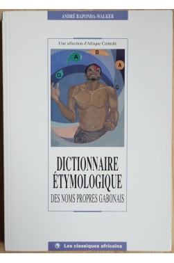 Dictionnaire Etymologique des Noms Propres Gabonais - Les classiques Africains - 1993 - Rare - TBE -