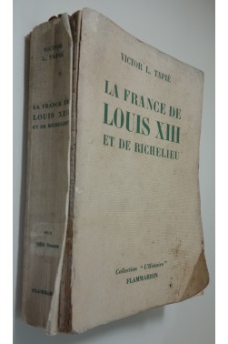 La France de Louis XIII et de Richelieu. Flammarion - 1952