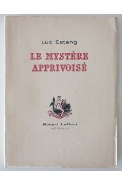 Le Mystère apprivoisé. Numéroté sur vélin, Laffont 1943