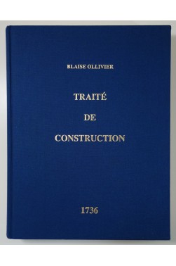 Traité de construction par Blaise Ollivier constructeur ds vaisseaux du Roi 1736 et Le Fleuron.