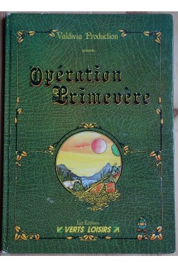 Opération Primevère - Valdivia Production - Ed. Verts Loisirs - 1988 -
