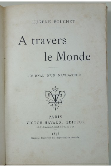 Eugène Bouchet - A travers le Monde, journal d'un navigateur . Edition originale 1893