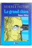 Le Grand Chien - Glénat - EO 1981 - Collection Science Fiction