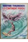 Le continent perdu - Wayne Thunder - Ed du Lombard - 1987 -