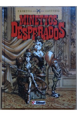 Minettos Desperados - Glénat - Coll. Sale Caractère - 1990 - Comme neuf -
