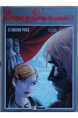 Le grand pays - balade au Bout du monde, Tome 2 - Glénat - EO 1984 -