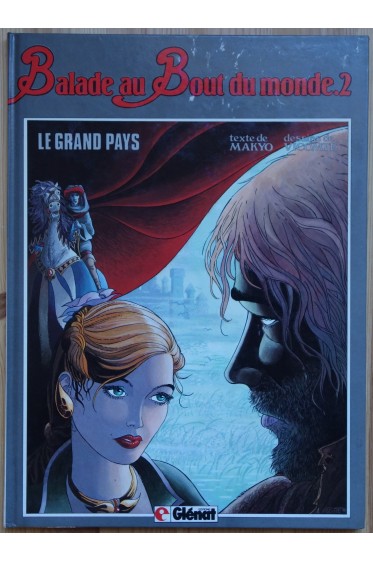 Le grand pays - balade au Bout du monde, Tome 2 - Glénat - EO 1984 -