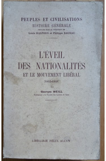 L'éveil des Nationalités et le mouvement libéral (1815-1848) - G. Weill - Alcan - 1930 -