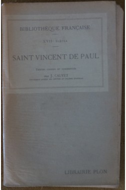 Saint Vincent De Paul - Textes choisis et commentés - J. Calvet - Plon - BE -