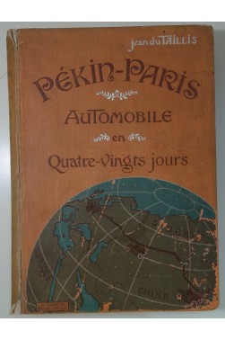 Pékin-Paris Automobile en quatre-vingts jours. Préface de Gaston Leroux