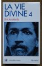 La vie divine 4 - Shrî Aurobindo - Spiritualités vivantes - 1992 - TTBE -