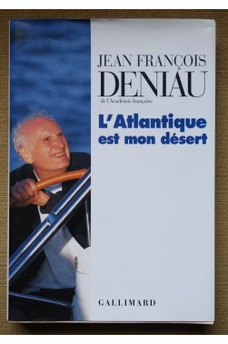 L'atlantique est mon désert - JF Deniau - gallimard/nrf - 1996 - TTBE -