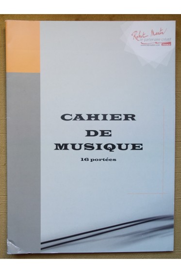Cahier de Musique - 16 portées - vierge - Ed. Robert Martin -