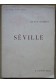 Séville - Les Villes d'Art célèbres - Ch.- Eug. Schmidt - 1903, illustré -