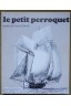 Revue "Le petit perroquet" n°13 - Hiver 73-74 - Illustré - Revue maritime -
