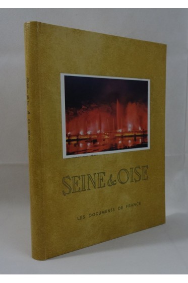 SEINE et OISE - aspect géographique, historique, économique du département