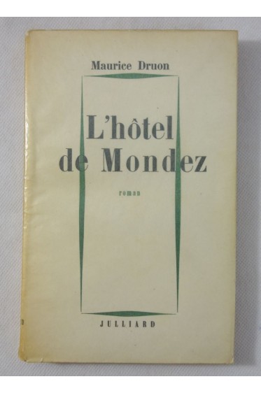 L'hôtel de Mondez 1956 / Druon, Maurice [Broché]