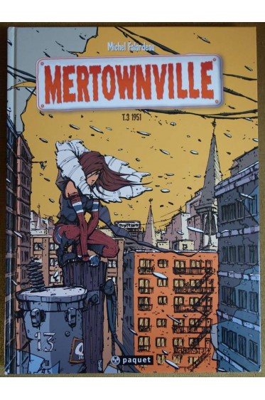 Mertownville - Tome 3: 1951 - M. Falardeau - Ed. Paquet, 2007, 1ère édition -