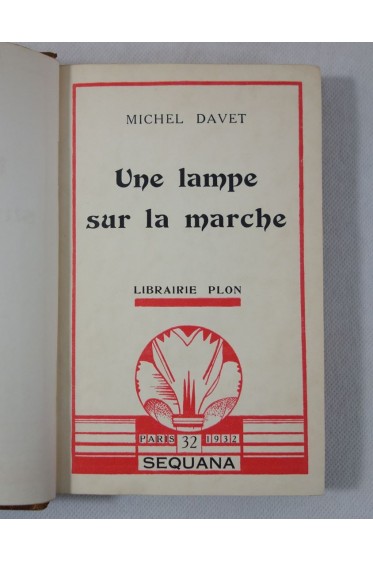 DAVET Michel. Une lampe sur la marche - SEQUANA - 1932 - RARE