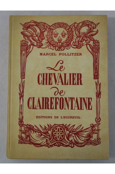 Marcel Pollitzer. Le Chevalier de Clairefontaine : . Illustrations de H. Dimp...