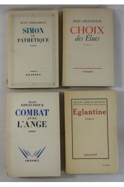 Jean GIRAUDOUX. 4 romans - CHOIX des élues - Combat avec l'ange - SIMON - Eglantine. Grasset