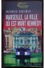 Marseille, la ville où est mort Kennedy - M. Gouiran - Ed. Jigal poche, 2007 -