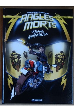 Angles morts, Le gang des Hayabusa - X. Betaucourt et L. Astier - Ed. Paquet, 2014 -