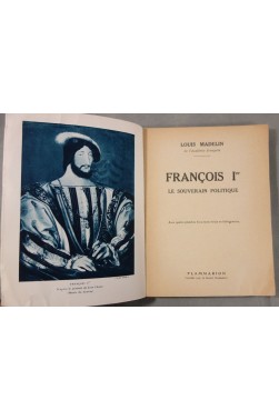 Louis MADELIN. François 1er le souverain politique. 4 planches en héliogravure