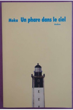Un phare dans le ciel - Moka - Ed. L'école des loisirs, 2004 - Roman -