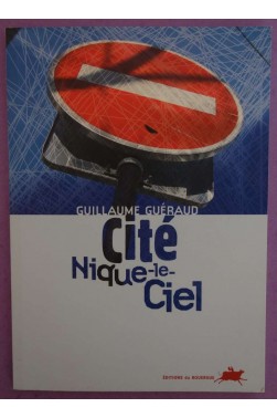 Cité Nique-le-Ciel - G. Guéraud - Ed. du Rouergue, 2007 -