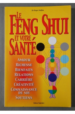 Docteur Roger Halfon. Le Feng Shui et votre santé - Ed. Trajectoire, 158 p, 1999
