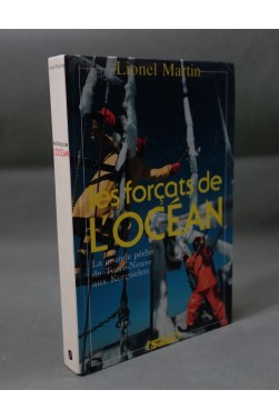 Les forcats de l'océan - La grande pêche de Terre-Neuve aux Kerguelen - L. Martin - Ed. Soline, 1988 -