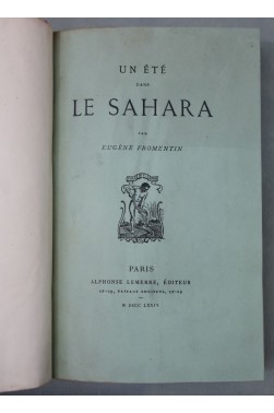 FROMENTIN. Un été au Sahara - Numéroté sur Vergé et Paraphé par LEMERRE, 1874 - RARE