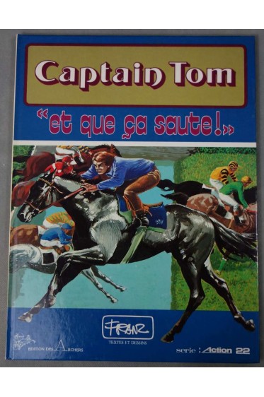 Captain Tom - T.1 "Et que ça saute" - Franz - Ed. des Archers, 1984, EO -