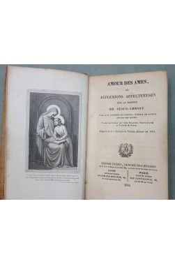 LIGUORI. Amour des Ames ou réflexions affectueuses sur la passion de Jésus-Christ. 1854 - RARE