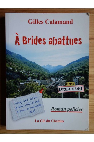 A Brides abattues - G. Calamand - Ed. La clé du chemin, 2009 -