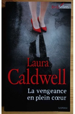 La vengeance en plein coeur - L. Caldwell - Ed. Bestsellers, 2015 - Suspense -