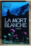 La mort blanche - O. Weber - Ed. A. Michel, 2007 - TBE -